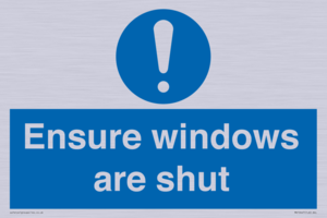Ensure windows are shut